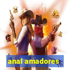 anal amadores